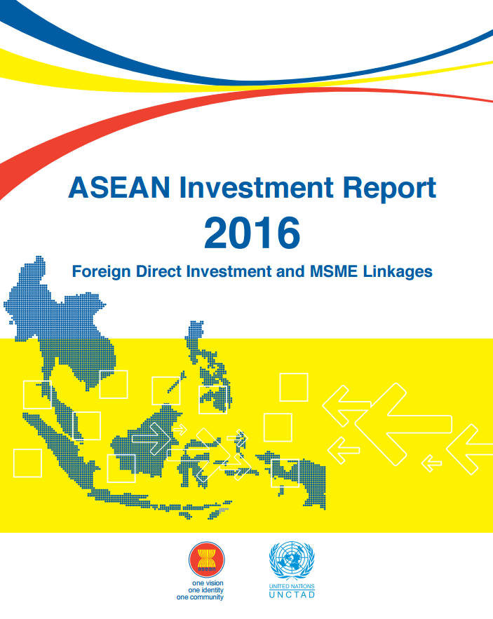 ASEAN Investment Report 2016: Foreign Direct Investment and MSME Linkages