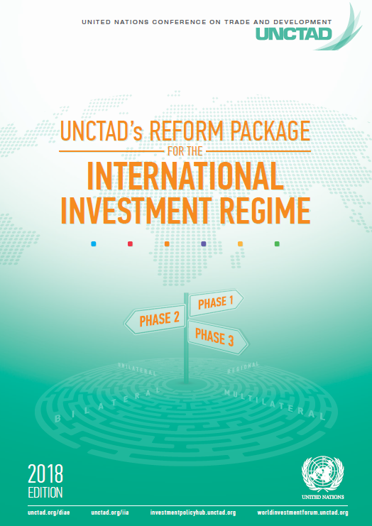 UNCTAD's Reform Package for the International Investment Regime (2018 edition)
