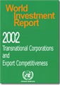 World Investment Report 2002 - Transnational Corporations and Export Competitiveness