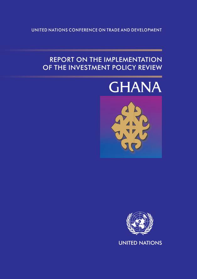 Report on the Implementation of the Investment Policy Review of Ghana