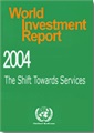 World Investment Report 2004 - The Shift Towards Services