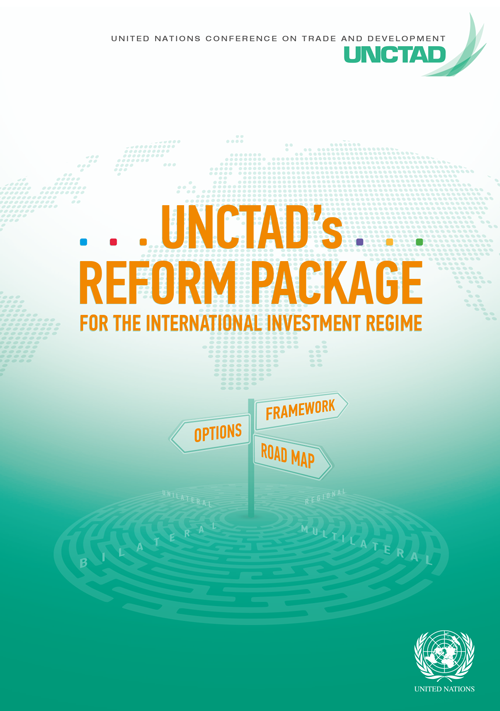 UNCTAD's Reform Package for the International Investment Regime (2017 edition)