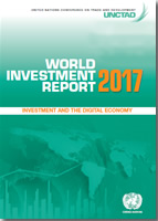 World Investment Report 2017 - Investment and the Digital Economy