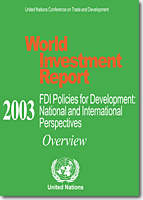 World Investment Report 2003 - FDI Policies for Development: National and International Perspectives